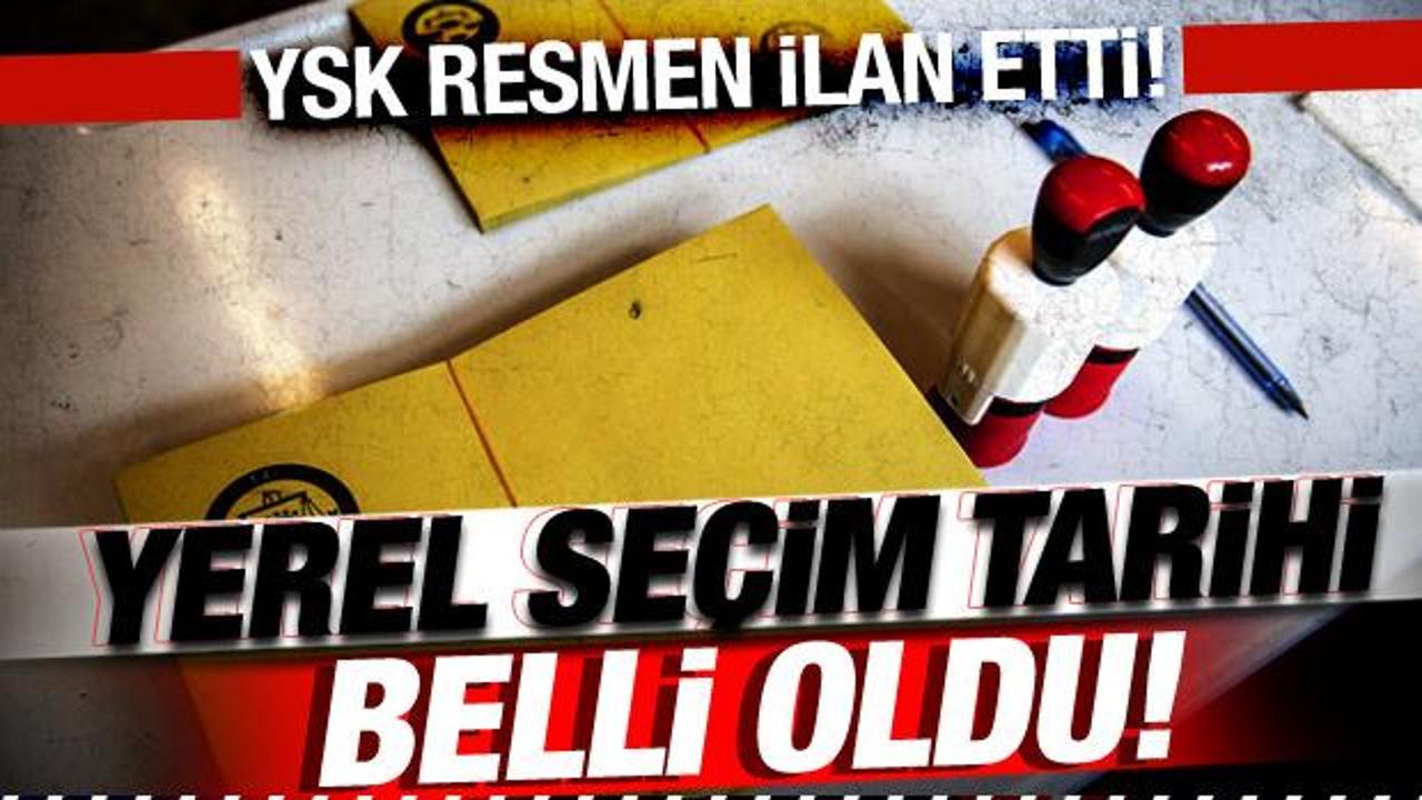 YSK resmen ilan etti! Yerel seçim tarihi belli oldu!
