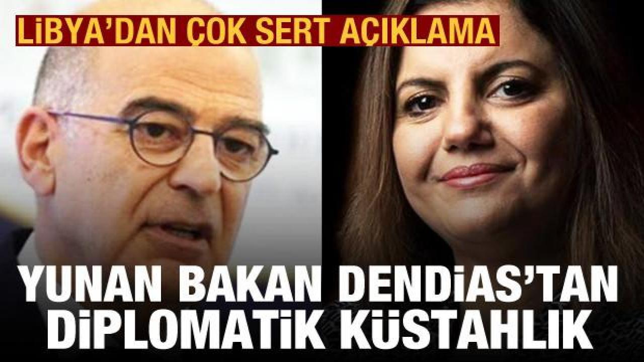 Yunan Bakan Dendias'tan diplomatik küstahlık! Libya'dan çok sert açıklama