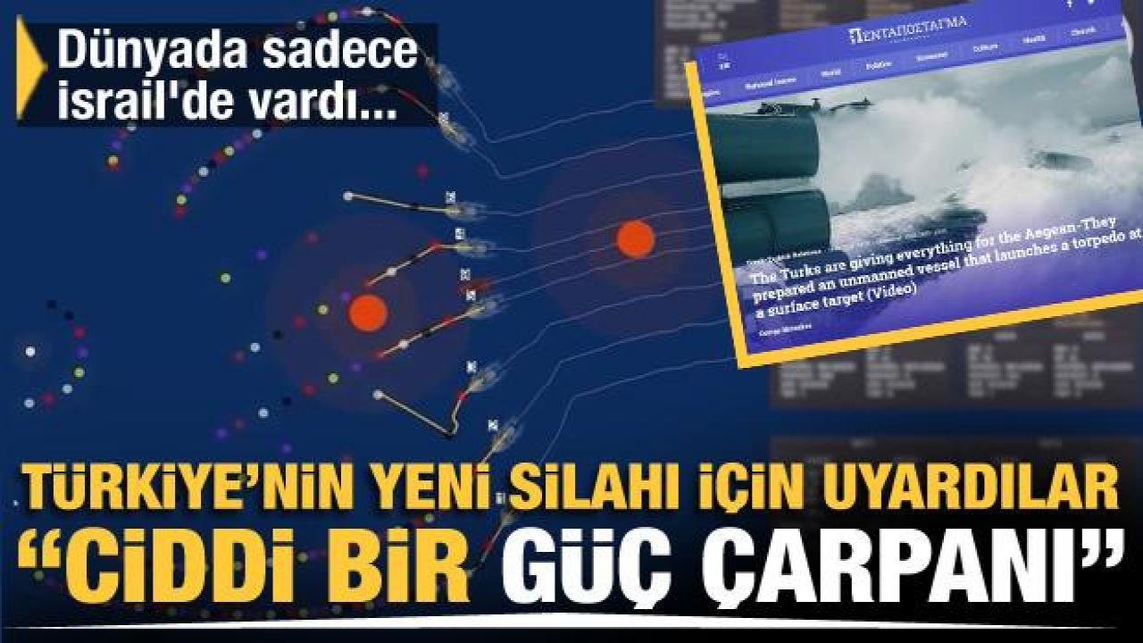 Yunan medyası Türkiye'nin yeni silahı için uyardı 