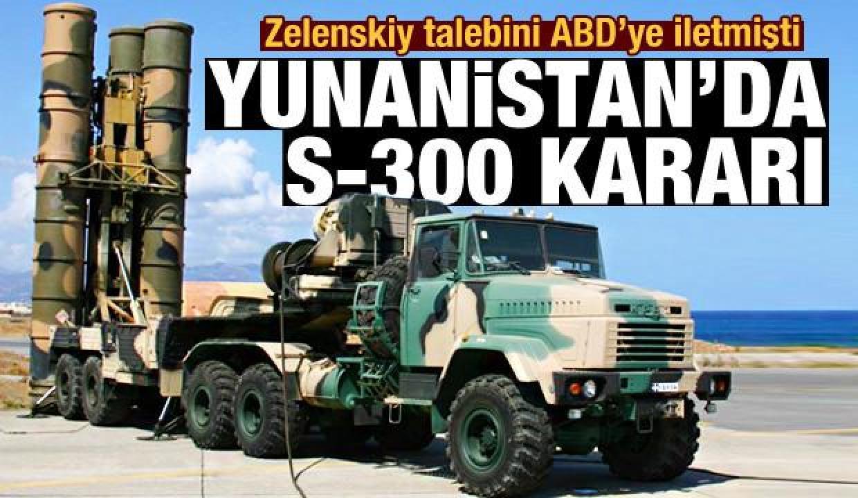 Yunanistan'dan Ukrayna kararı: S-300'leri göndermeyeceğiz