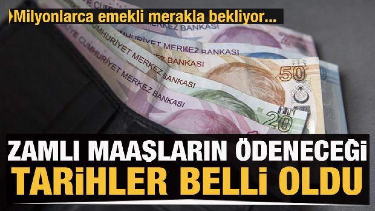 Zamlı emekli maaşlarının yatırılacağı tarihler belli oldu