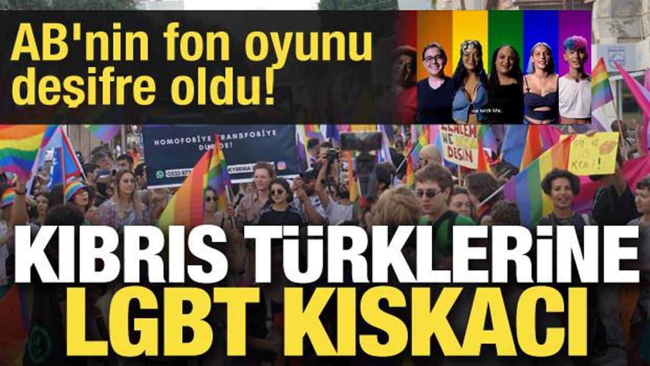 Zehir gibi dünyaya yayılıyor! AB'den Kıbrıs Türklerine karşı LGBT propagandası