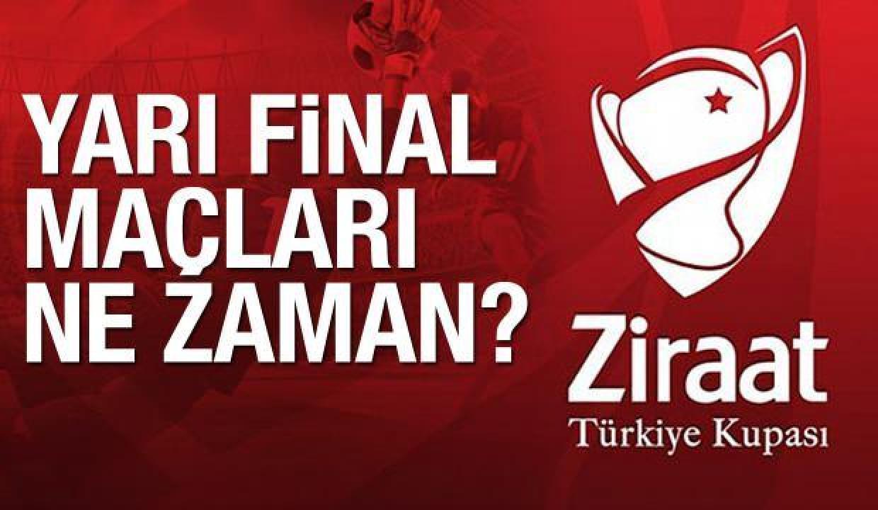 Ziraat Türkiye Kupası yarı final maçları ne zaman? Türkiye Futbol Federasyonu tarihleri duyurdu!