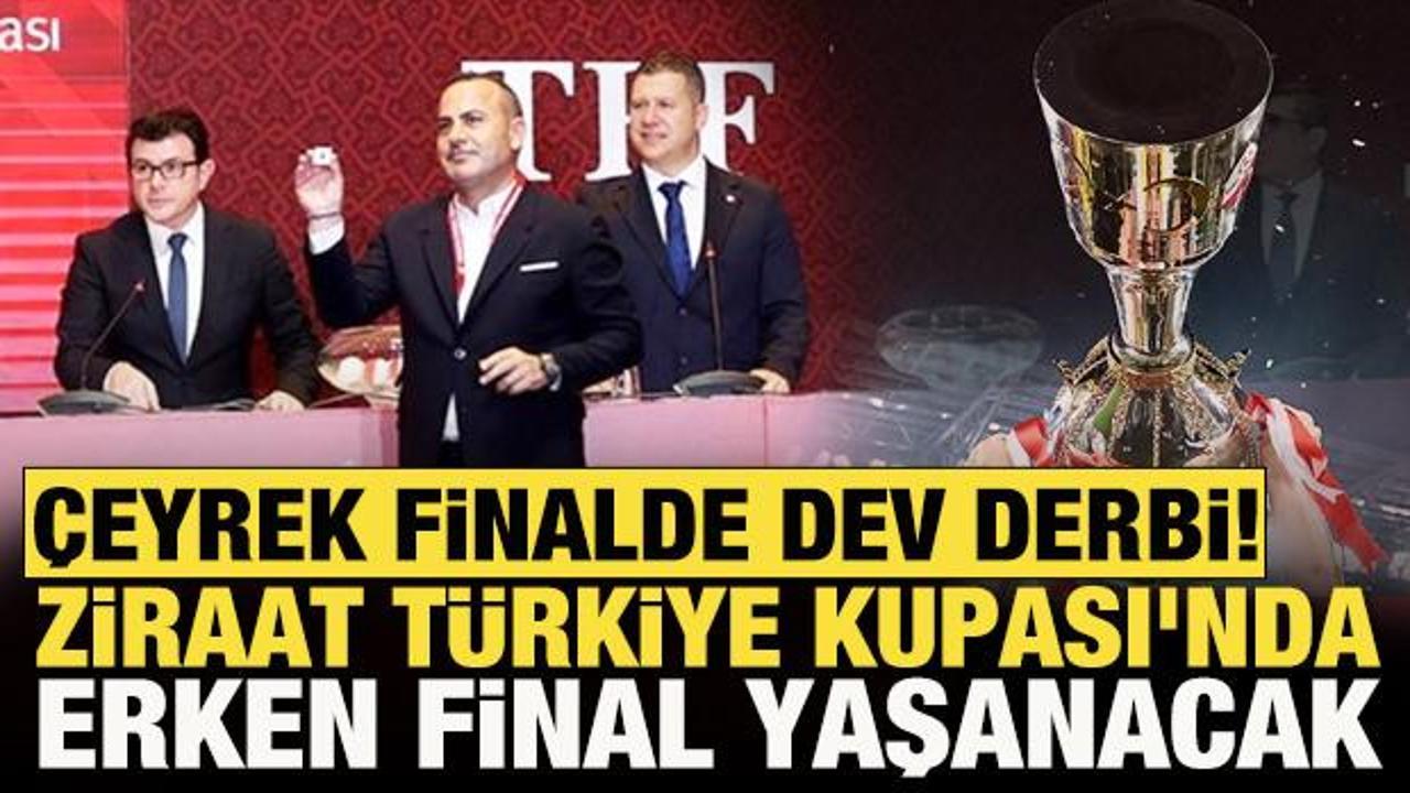 Ziraat Türkiye Kupası'nda erken final: Fenerbahçe, Galatasaray'la eşleşti