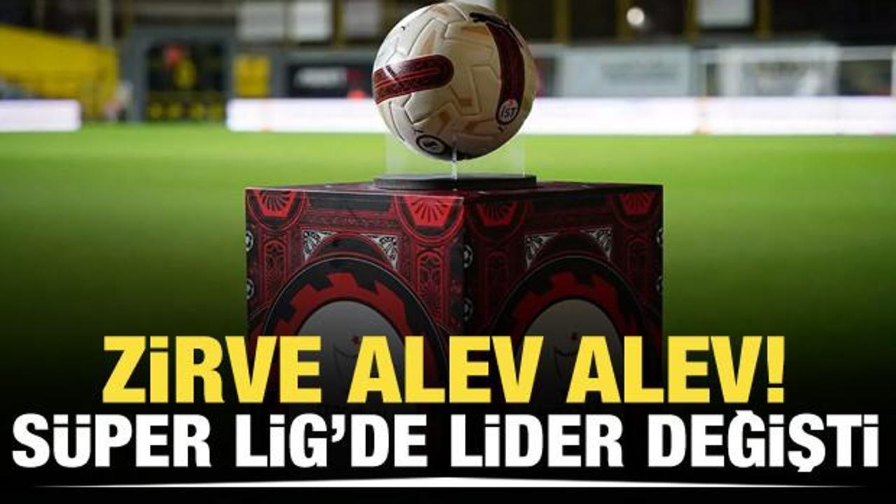 Zirve alev alev! Süper Lig'de lider değişti