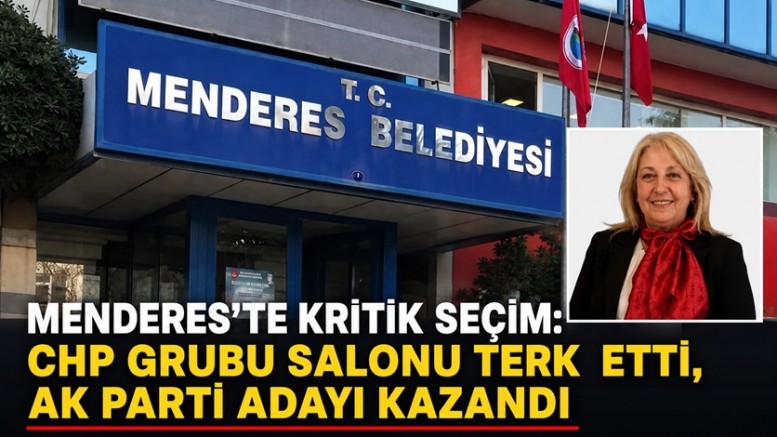 YENİ PARTİ İLE CHP ANLAŞAMADI, MENDERES’TE AK PARTİ KAZANDI