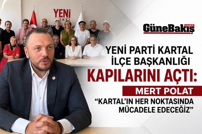 YENİ PARTİ KARTAL'DA KAPILARINI AÇTI